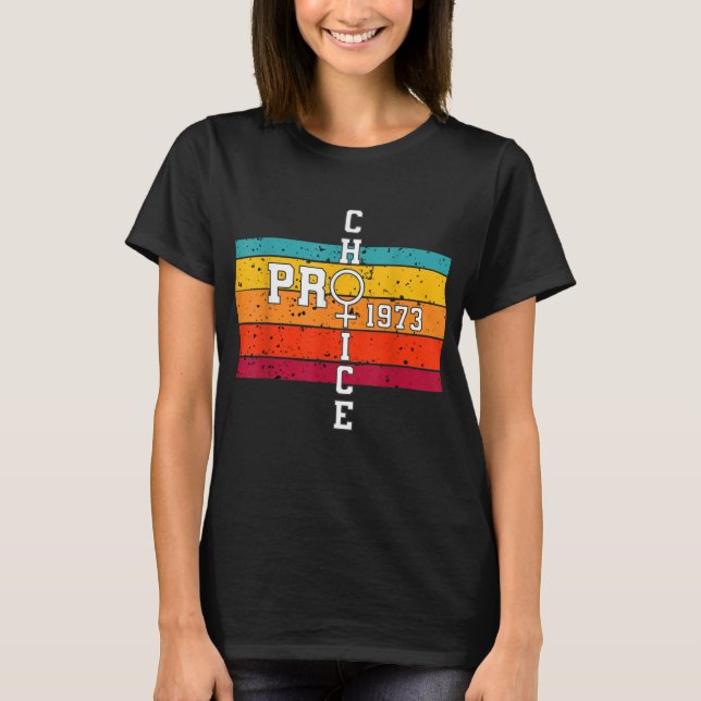 Pro Choice Defend Roe v Wade 1973 Reproductive Rig T Shirt (Framsida)