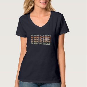 Pro Choice Feminist Women's Högers - My Body My Ch T Shirt