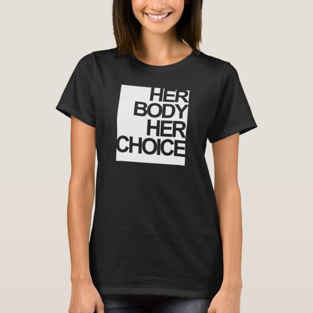 Pro Choice Her Body Her Choice Reproductive Women' T Shirt (Framsida)