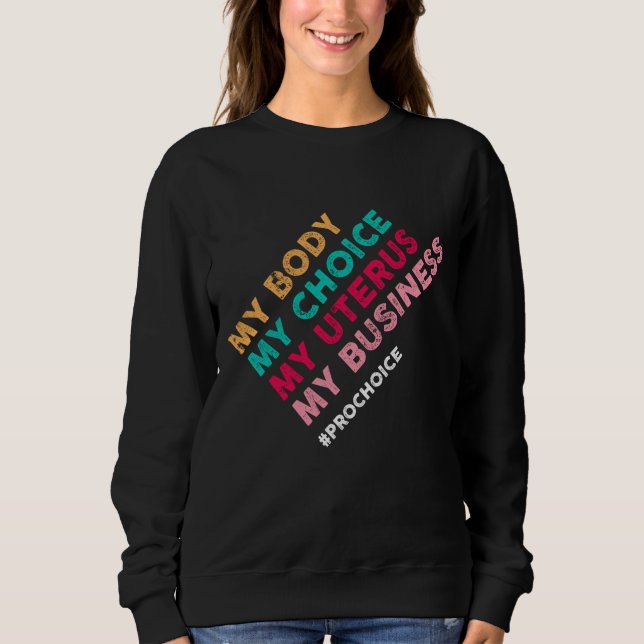 Pro Choice My Body Choice Uterus Business - Pro-Ch T Shirt (Framsida)