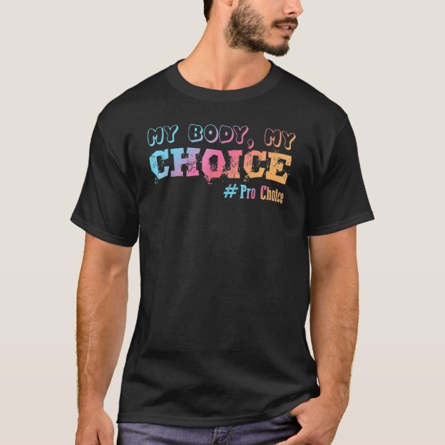 Pro Choice My Body My Choice Spara Roe V Wade T Shirt (Framsida)