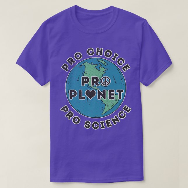 Pro Choice Pro Planet Pro Science Climate Change E T Shirt (Design framsida)