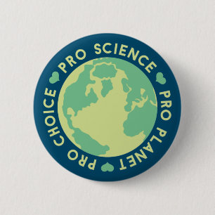 Pro Choice Pro Science Pro Planet Earth Knapp