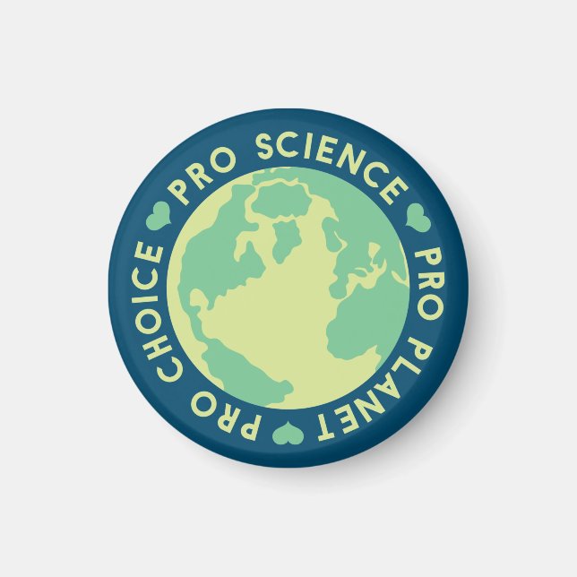 Pro Choice Pro Science Pro Planet Earth Magnet (Framsidan)