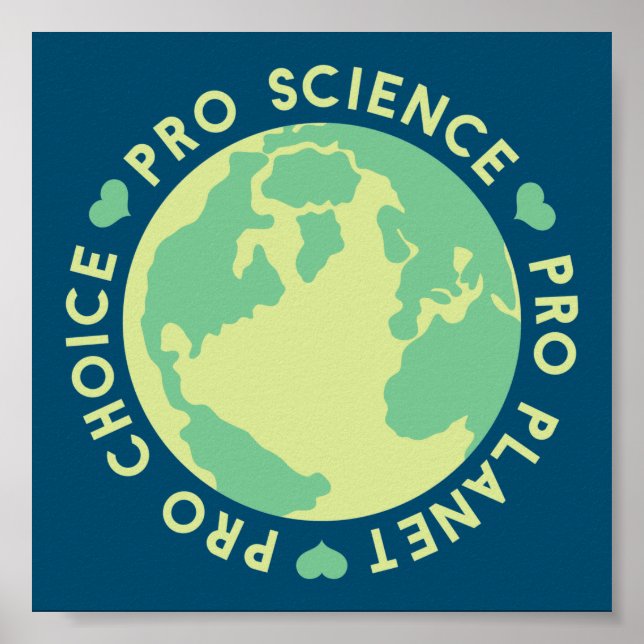 Pro Choice Pro Science Pro Planet Earth Poster (Framsidan)