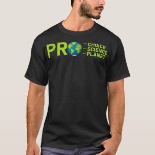 Pro Choice Pro Science Pro Planet Environment Lämn T Shirt