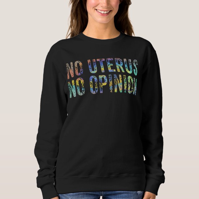 Pro Choice Women No Uterus No Opinion March Democr T Shirt (Framsida)