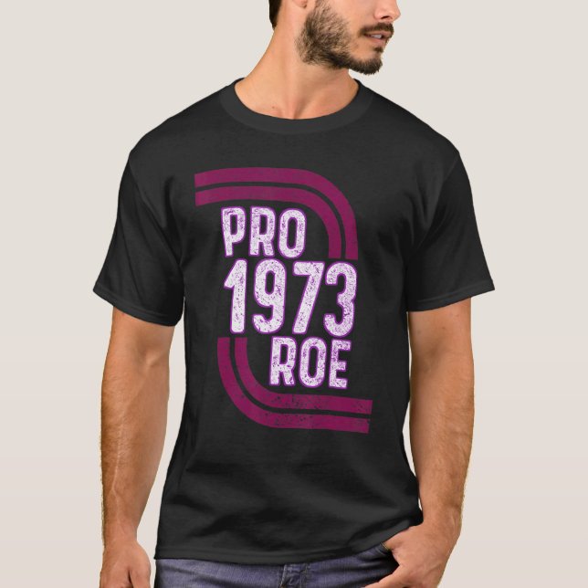 Pro Choice Women's Högers 1973 Pro 1973 Roe Pro Ro T Shirt (Framsida)