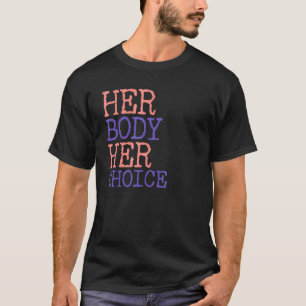 Pro Choice Women's Högers Feminism Hennes kropp T Shirt