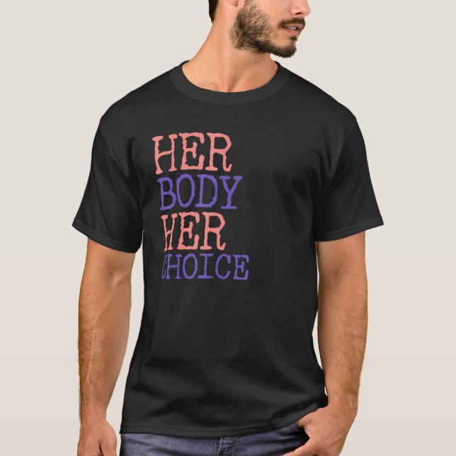 Pro Choice Women's Högers Feminism Hennes kropp T Shirt (Framsida)