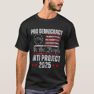 Pro Democracy Anti Project 2025 Stop Project 2025 T Shirt