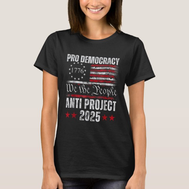 Pro Democracy Anti Project 2025 Stop Project 2025 T Shirt (Framsida)