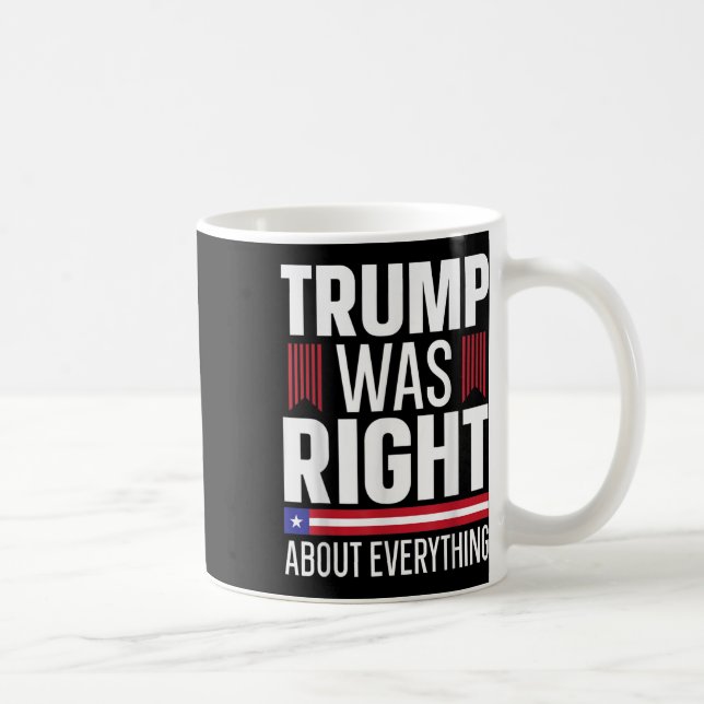 Pro Donald Trump Trump var Höger om allt Kaffemugg (Höger)