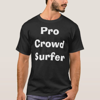 Pro folkmassasurfare tee shirt