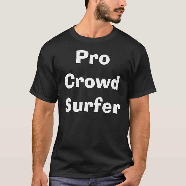 Pro folkmassasurfare tee shirt (Framsida)