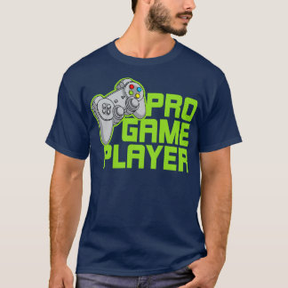 Pro Game Player T Shirt