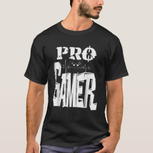 PRO GAMER FOR GAMERS T SHIRT