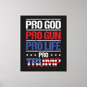 Pro God Pro Gun Pro Life Pro Trump-val Canvastryck
