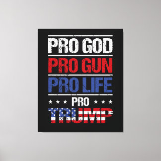Pro God Pro Gun Pro Life Pro Trump-val Canvastryck