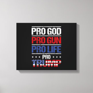 Pro God Pro Gun Pro Life Pro Trump-val Canvastryck
