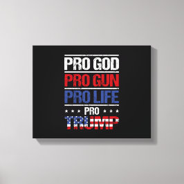 Pro God Pro Gun Pro Life Pro Trump-val Canvastryck