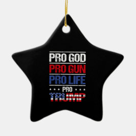 Pro God Pro Gun Pro Life Pro Trump-val Julgransprydnad Keramik