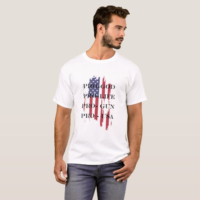 Pro-God Pro-Gun Pro-Life Pro-USA Patriotic T Shirt (Hel framsida)