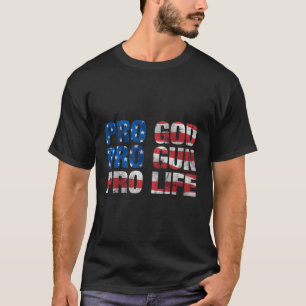 Pro God Pro Gun Pro Life T Shirt