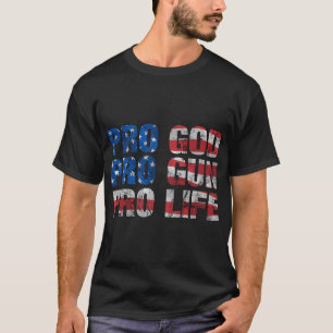 Pro God Pro Gun Pro Life T Shirt