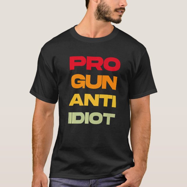 Pro Gun Anti Idiot 5 T Shirt (Framsida)