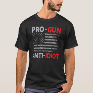 Pro Gun Anti Idiot American Flagga T Shirt