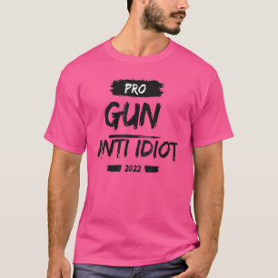 Pro Gun Anti Idiot T Shirt