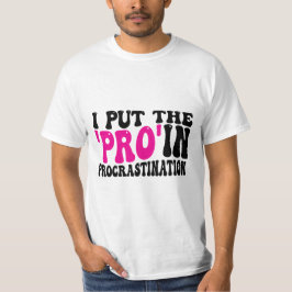Pro i Procrastination T Shirt