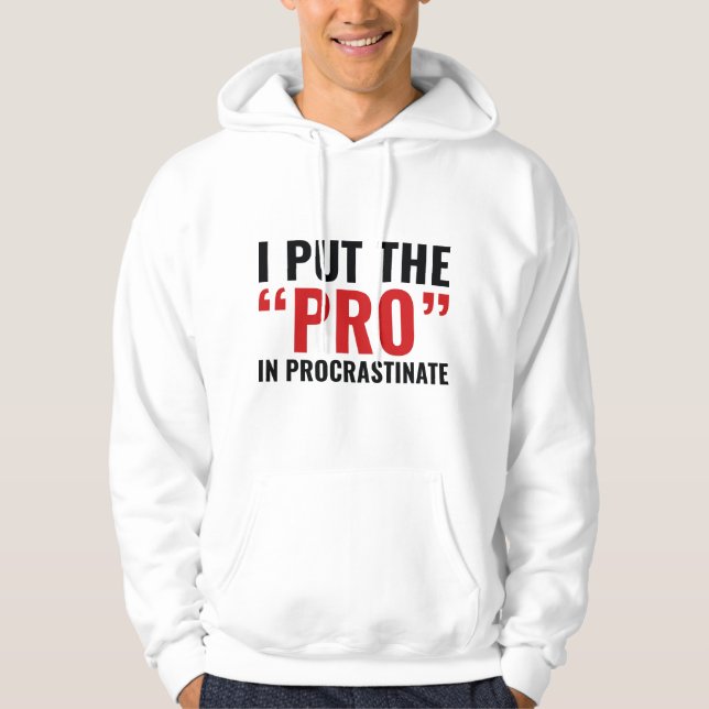 Pro in Procrastinate Hoodie (Framsida)