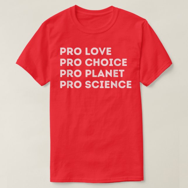Pro Kärlek Pro Planet Choice Pro Science T Shirt (Design framsida)