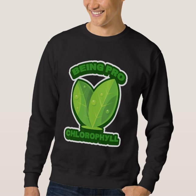 Pro-klorofyll Plant Humor Lång Ärmad Tröja (Framsida)