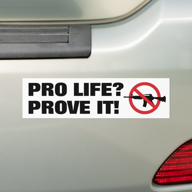 Pro Life? Bevisa det! - Förbjud angreppsvapen Bildekal (På Bil)