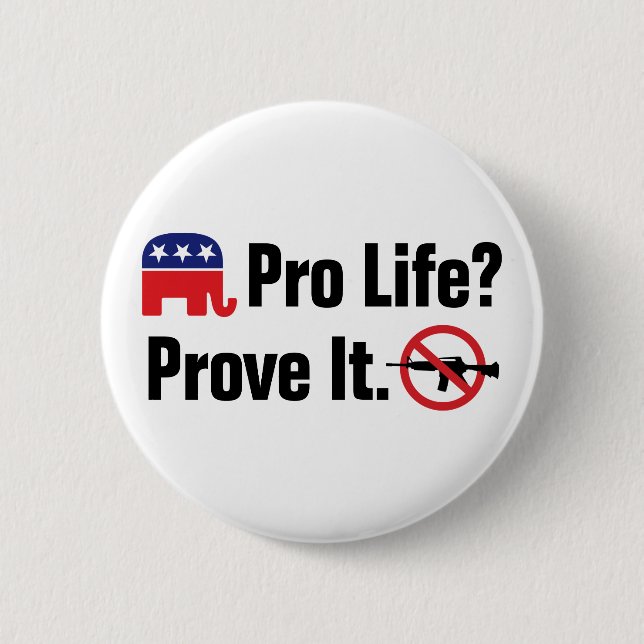 Pro Life? Bevisa det - Förbjud angreppsvapen Knapp (Framsida)