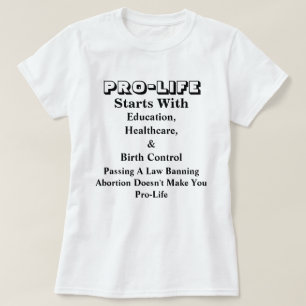 PRO-Life börjar med utbildning, hälsovård och..... T Shirt