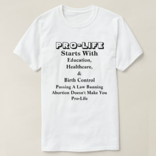 PRO-Life börjar med utbildning, hälsovård och..... T Shirt