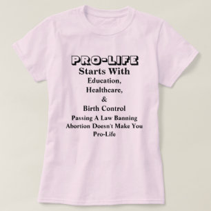 PRO-Life börjar med utbildning, hälsovård och..... T Shirt