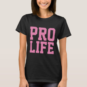 PRO Life dam T-shirts, T Shirt