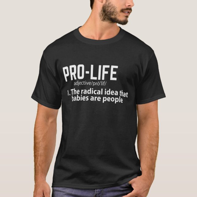 Pro Life definierar den radikala idén att Spädbarn T Shirt (Framsida)