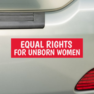 PRO LIFE Equal HÖGERS UNBORN WOMEN BUMPER STICKERS Bildekal