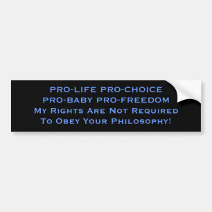 PRO-LIFE PRO-CHOICE PRO-BABY PRO-FREEDOMMy Righ... Bildekal