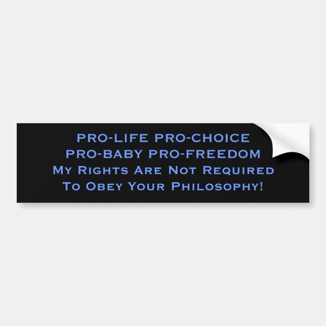 PRO-LIFE PRO-CHOICE PRO-BABY PRO-FREEDOMMy Righ... Bildekal (Framsidan)