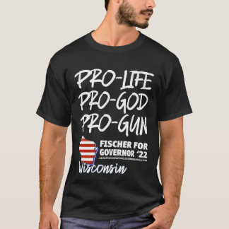 PRO LIFE, PRO GOD, PRO FAMILY T SHIRT