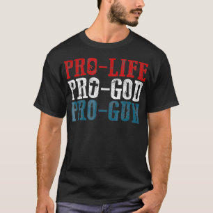 Pro Life Pro God Pro Gun Tee