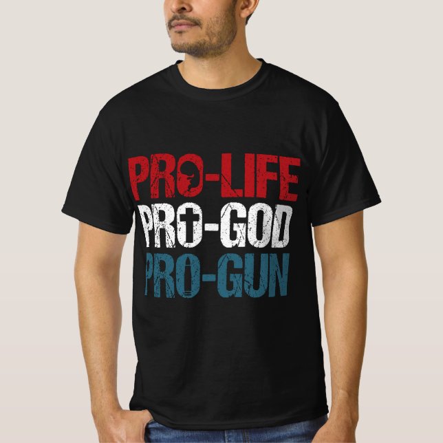 Pro Life Pro God Pro Gun USA Patriot Birthday Gift T Shirt (Framsida)