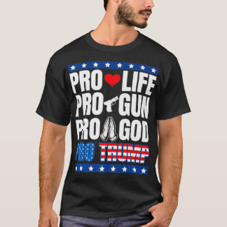 Pro Life Pro Gun Pro God Pro Trump Premium T Shirt
